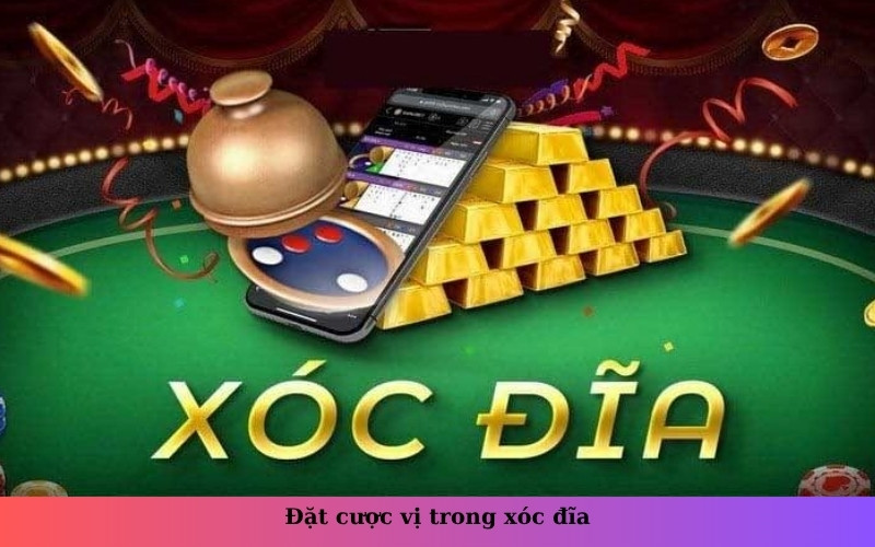 Đặt cược vị trong xóc đĩa